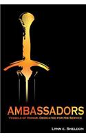 Ambassadors: A Vessel of Honor, Dedicated for His Service