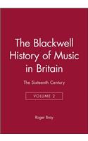 The Blackwell History of Music in Britain, Volume 2