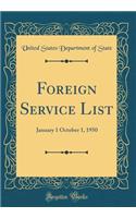 Foreign Service List: January 1 October 1, 1950 (Classic Reprint)