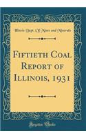 Fiftieth Coal Report of Illinois, 1931 (Classic Reprint)