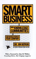 Smart Business: How Knowledge Communities Can Revolutionize Your Company Hardcover â€“ 11 June 1999