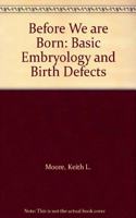 Before We are Born: Basic Embryology and Birth Defects
