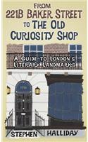 From 221B Baker Street to the Old Curiosity Shop: A Guide to London’s Literary Landmarks