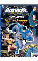 DC Batman the Brave and the Bold Team of Heroes: Wall Clings [With Sticker(s)]