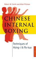 Chinese Internal Boxing: Techniques of Hsing-i and Pa-kua