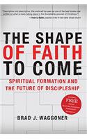 The Shape of Faith to Come