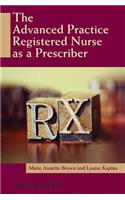 The Advanced Practice Registered Nurse as a Prescriber