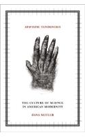 Atavistic Tendencies: The Culture of Science in American Modernity(English)