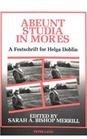 Abeunt Studia in Mores: A Festschrift for Helga Doblin on Philosophies of Education, and Personal Learning or Teaching in the Humanities and Moral Sciences