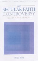 The Secular Faith Controversy: Religion in Three Dimensions (Issues in contemporary religion)