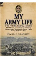 My Army Life and the Fort Phil. Kearney Massacre