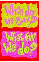 When Do We Eat? What Can We Do?