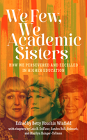 We Few, We Academic Sisters