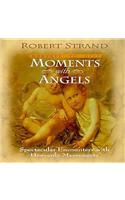 Moments with Angels: Spectacular Encounters with Heavenly Messengers(Moments to Give Series)