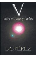 V Entre Visiones y Suenos