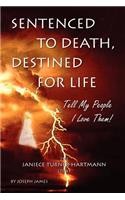 Sentenced to Death, Destined for Life