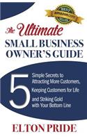 Ultimate Small Business Owner's Guide