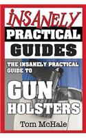 The Insanely Practical Guide to Gun Holsters