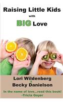 Raising Little Kids With Big Love