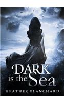 Dark is the Sea