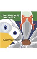 Geese Went Honkers.
