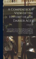 Compendious View of the History of the Darker Ages