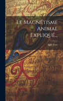 Magnétisme Animal Expliqué...