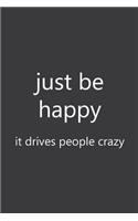 Just be happy it drives people crazy
