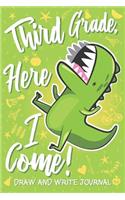 Third Grade Here I Come! Draw and Write Journal: Cute 3rd Grader Gift Dinosaur T Rex Green Notebook Diary & Doodling Sketchbook for Kids Boys & Girls