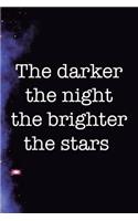 The Darker The Night The Brighter The Stars