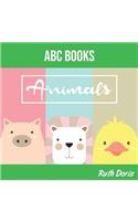 ABC Books Animals: For Kids Toddlers And Preschool. An Animals ABC Book For Age 2-5 To Learn The English Animals Names From A to Z