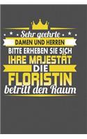 Sehr Geehrte Damen Und Herren Bitte Erheben Sie Sich Ihre Majestät Die Floristin Betritt Den Raum