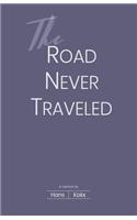 The Road Never Traveled
