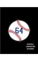 64 Baseball Composition Notebook: Baseball Journal for Boys Monogram Jersey Number 64 Wide Ruled Composition Notebook