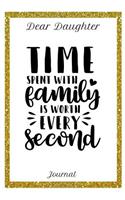 Dear Daughter Journal Time Spent with Family Is Worth Every Second