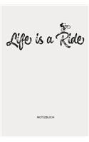 Life Is a Ride Notizbuch: Mountainbike Mtb Notizbuch Und Zeichenbuch - Geschenk Für Mountainbiker, Radsportler Und Fahrrad Fans, Kinder, Frauen Und Männer