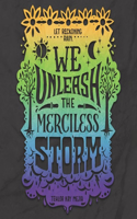 We Unleash the Merciless Storm