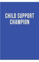 Child Support Champion: Blank Lined Journal