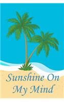 Sunshine On My Mind