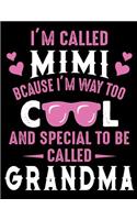 I'm called Mimi bcause I'm way too cool and special to be called Grandma: Fathers day gift Notebook journal 100 blank pages 8.5x11 diary for gift