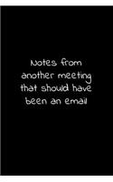 Notes from another meeting that should have been an email