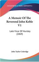 A Memoir Of The Reverend John Keble V1