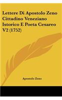 Lettere Di Apostolo Zeno Cittadino Veneziano Istorico E Poeta Cesareo V2 (1752): (Italian)