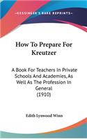 How To Prepare For Kreutzer