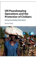 UN Peacekeeping Operations and the Protection of Civilians