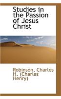 Studies in the Passion of Jesus Christ