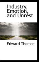 Industry, Emotion, and Unrest