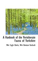 A Hanbook of the Verteberate Fauna of Yorkshire