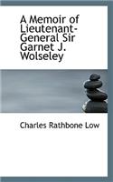 A Memoir of Lieutenant-General Sir Garnet J. Wolseley: (English)
