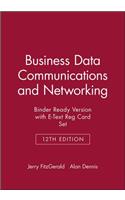 Business Data Communications and Networking, 12e Binder Ready Version with E-Text Reg Card Set